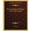 The Commentary Of Origen On St. John's Gospel - Paperback