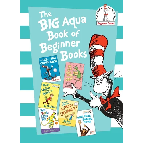 The Big Aqua Book of Beginner Books: The Cat in the Hat Comes Back; Oh Say Can You Say?; There's a Wocket in My Pocket!; New Tricks I Can Do!; Please - Hardcover