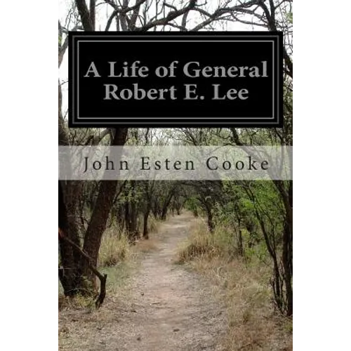 A Life of General Robert E. Lee - Paperback