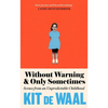 Without Warning and Only Sometimes: Scenes from an Unpredictable Childhood - Paperback