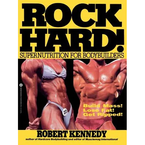 Rock Hard!: Supernutrition for Bodybuilders - Paperback