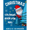 Christmas Coloring Book for Kids Ages 2-5: 50 Big, Cute and Simple Christmas Coloring Pages ǀ Cute Santa, Reindeers, Snowmen, Stockings, Christma - Paperback