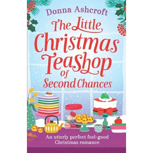 The Little Christmas Teashop of Second Chances: The perfect feel good Christmas romance - Paperback