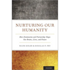 Nurturing Our Humanity: How Domination and Partnership Shape Our Brains, Lives, and Future - Hardcover