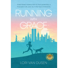Running with Grace: A Wall Street Insider's Path to True Leadership, a Purposeful Life, and Joy in the Face of Adversity - Hardcover
