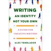 Writing an Identity Not Your Own: A Guide for Creative Writers - Paperback