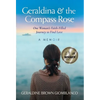 Geraldina & the Compass Rose: One Woman's Faith-Filled Journey To Find Love. A Memoir - Hardcover
