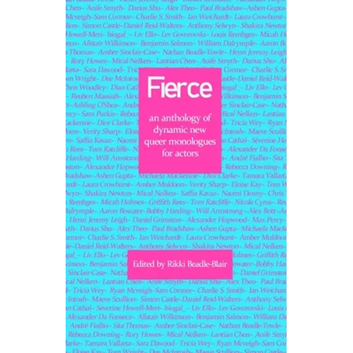 Fierce: an anthology of dynamic new queer monologues for actors - Paperback