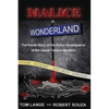 Malice In Wonderland: The Inside Story of the Police Investigation of The Laurel Canyon Murders - Paperback