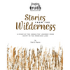 Stories from the Wilderness: A Study of the Israelites' Journey from Egypt to the Promised Land (Feasting on Truth) - Paperback