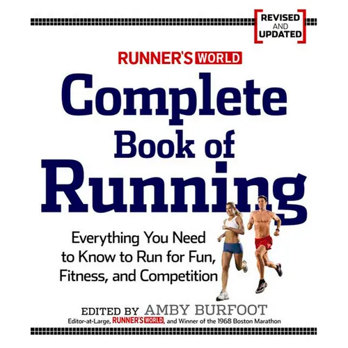 Runner's World Complete Book of Running: Everything You Need to Run for Weight Loss, Fitness, and Competition - Paperback