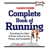 Runner's World Complete Book of Running: Everything You Need to Run for Weight Loss, Fitness, and Competition - Paperback