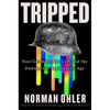Tripped: Nazi Germany, the Cia, and the Dawn of the Psychedelic Age - Hardcover