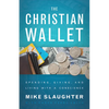 The Christian Wallet: Spending, Giving, and Living with a Conscience - Hardcover