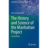 The History and Science of the Manhattan Project - Hardcover