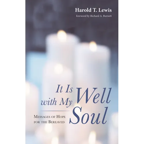 It Is Well with My Soul: Messages of Hope for the Bereaved - Paperback