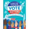 Your Vote Matters: How We Elect the Us President - Paperback