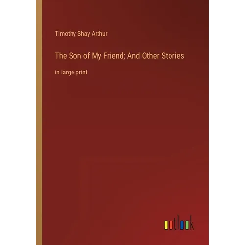 The Son of My Friend; And Other Stories: in large print - Paperback