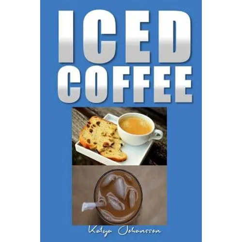 Iced Coffee: 35 iced coffee recipes - Paperback