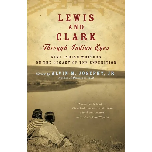Lewis and Clark Through Indian Eyes: Nine Indian Writers on the Legacy of the Expedition - Paperback