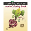 Seeding Square Adult Coloring Book: Color Your Food - Paperback