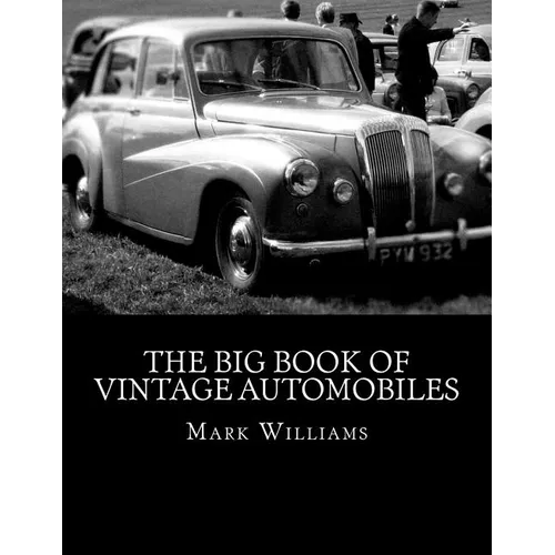 The Big Book of Vintage Automobiles - Paperback
