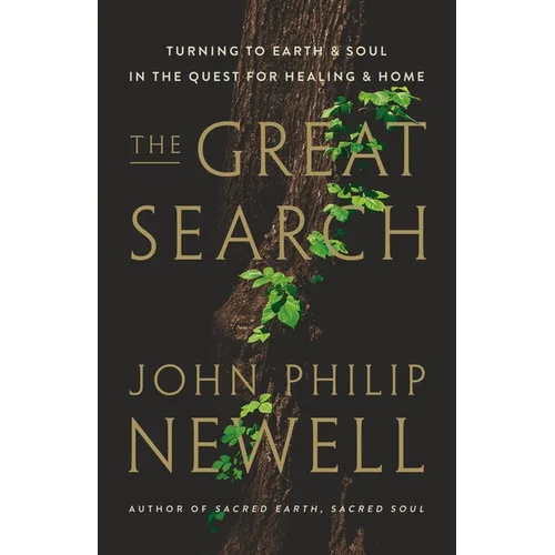 The Great Search: Turning to Earth and Soul in the Quest for Healing and Home - Hardcover