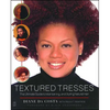 Textured Tresses: The Ultimate Guide to Maintaining and Styling Natural Hair - Paperback