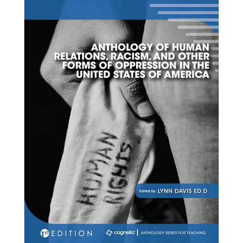 Anthology of Human Relations, Racism, and Other Forms of Oppression in the United States of America - Paperback
