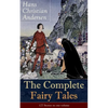 The Complete Fairy Tales of Hans Christian Andersen: 127 Stories in One Volume: Including the Little Mermaid, the Snow Queen, the Ugly Duckling, the N - Paperback