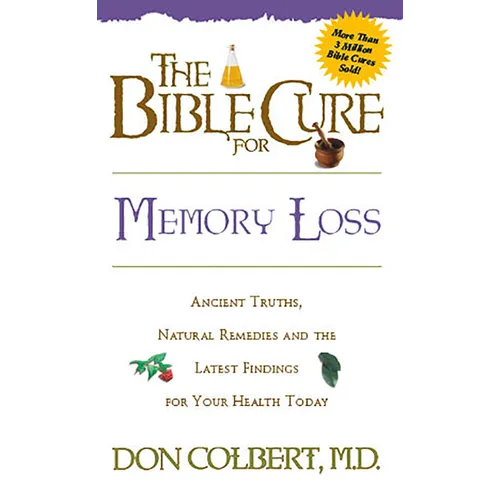 The Bible Cure for Memory Loss: Ancient Truths, Natural Remedies and the Latest Findings for Your Health Today - Paperback