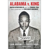 Alabama V. King: Martin Luther King Jr. and the Criminal Trial That Launched the Civil Rights Movement - Paperback