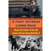 A Foot Veteran Looks Back: Memoir Of A Soldier Of The 45th Infantry Division During World War II - Paperback