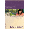 What Every Girl Wants: A Portrait of Perfect Love and Intimacy in the Song of Solomon - Paperback