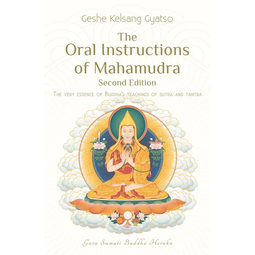 The Oral Instructions of Mahamudra: The Very Essence of Buddha's Teachings of Sutra and Tantra - Paperback