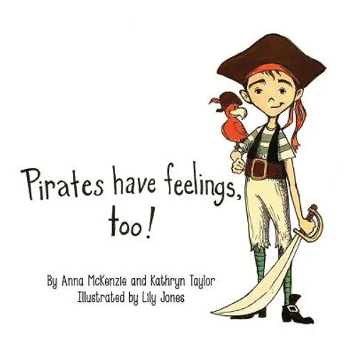 Pirates Have Feelings, Too! - Paperback