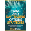 Swing and Day Trading Options Strategies: Trading Coach Reveals The Best Step-by-Step Strategies for Your Success in The Options Market - Paperback