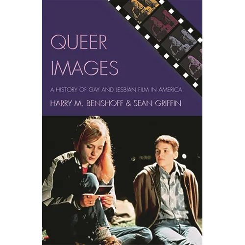 Queer Images: A History of Gay and Lesbian Film in America - Paperback