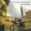 Cycling Tuscany & Umbria: Discover the epic roads of the wine-growing region of Chianti. Sample the gravel roads of L'Eroica. Climb the magic hi - Paperback