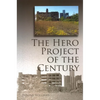 The Hero Project of the Century - Paperback