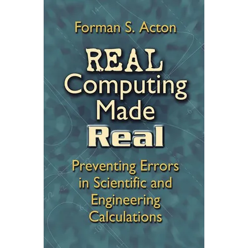 Real Computing Made Real: Preventing Errors in Scientific and Engineering Calculations - Paperback