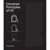Universal Principles of UX: 100 Timeless Strategies to Create Positive Interactions Between People and Technology - Hardcover