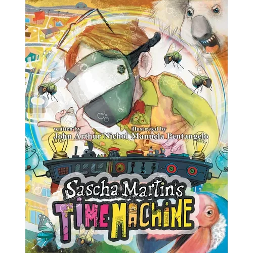 Sascha Martin's Time Machine: A Kids' Scifi Adventure That Will Have You in Stitches. It's Funny, Too - Paperback