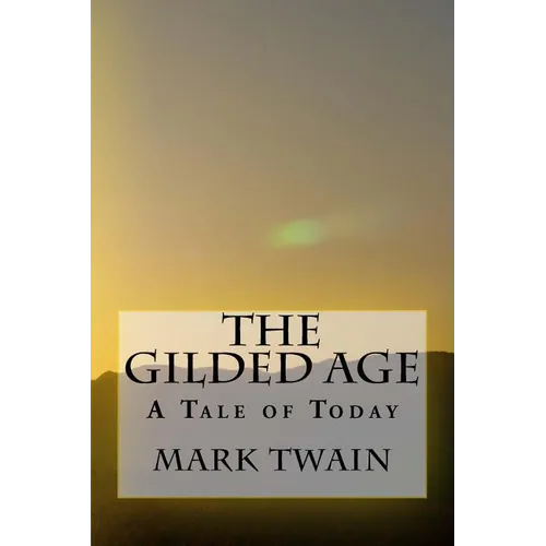 The Gilded Age: A Tale of Today - Paperback