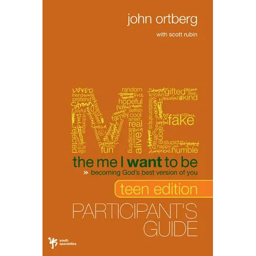 The Me I Want to Be Teen Edition Bible Study Participant's Guide: Becoming God's Best Version of You (Participant's Guide) - Paperback