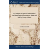 A Catalogue of Optical, Philosophical, and Mathematical Instruments, Made and Sold by George Adams, - Hardcover