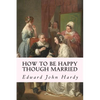 How to be Happy Though Married - Paperback