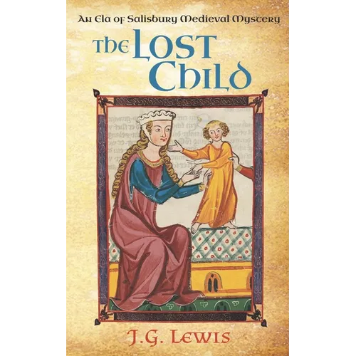 The Lost Child: An Ela of Salisbury Medieval Mystery - Paperback