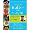 Chef del's Better Than Vegan: 101 Favorite Low-Fat, Plant-Based Recipes That Helped Me Lose Over 200 Pounds - Paperback