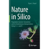 Nature in Silico: Population Genetic Simulation and Its Evolutionary Interpretation Using C++ and R - Hardcover
